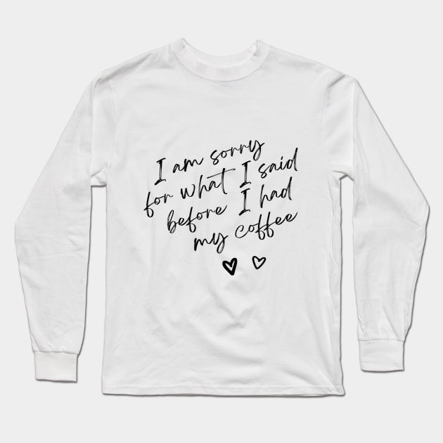 IM SORRY Long Sleeve T-Shirt by Own Store